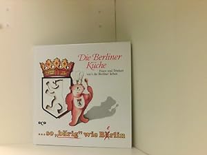 Seller image for Die Berliner Kche. Essen und Trinken wie s die Berliner lieben . so "brig" . for sale by Book Broker