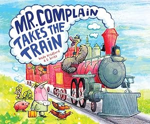 Seller image for Mr. Complain Takes the Train for sale by GreatBookPrices