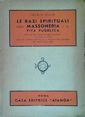 Bild des Verkufers fr Le basi spirituali della massoneria e la vita pubblica zum Verkauf von Librodifaccia