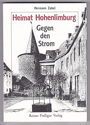 Bild des Verkufers fr Heimat Hohenlimburg. Gegen den Strom. Vermischte Texte. zum Verkauf von GAENSAN Versandantiquariat