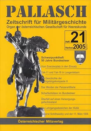 Bild des Verkufers fr Pallasch 21 - Zeitschrift fr Militrgeschichte - Schwerpunktheft 50 Jahre Bundesheer Organ der sterreichischen Gesellschaft fr Herreskunde zum Verkauf von Versandantiquariat Nussbaum