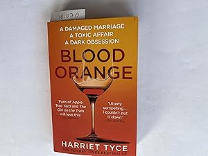 Seller image for Blood Orange. A Damaged Marriage. A Toxic Affair. A Dark Obsession. for sale by Book Souk