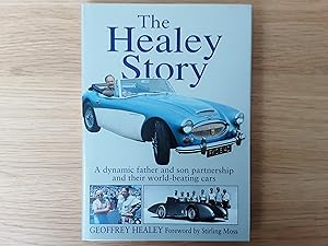 The Healey Story: A Dynamic Father and Son Partnership and Their World-beating Cars (Complete Story)