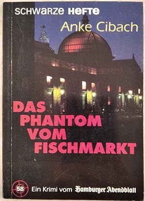 Image du vendeur pour Das Phantom vom Fischmarkt: Ein Krimi vom Hamburger Abendblatt, Band 58. Schwarze Hefte. mis en vente par KULTur-Antiquariat