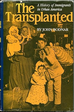 Seller image for The Transplanted. A History of Immigrants in Urban America [= Interdisciplinary Studies in History] for sale by Antikvariat Valentinska