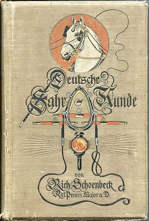 Deutsche Fahrkunde. Das Wagenpferd und der Fahrer. Die Fahrkunst. Der Wagen. Mit 350 Illustrationen