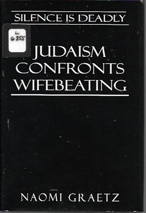 Seller image for Silence is Deadly: Judaism Confronts Wifebeating for sale by Bookfeathers, LLC