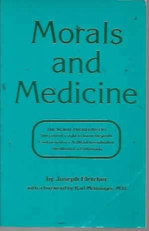 Seller image for Morals and Medicine: The Moral Problems of the Patient's Right to Know the Truth, Contraception, Artificial Insemination, Sterilization, Euthanasia (Princeton Legacy Library) for sale by Bookfeathers, LLC
