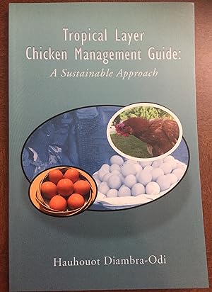 Tropical Layer Chicken Management Guide: A Sustainable Approach