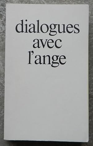 Dialogues avec l'ange. Les quatre messagers.