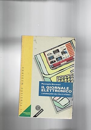 Immagine del venditore per Il giornale elettronico. L'informazione nell'era di internet. venduto da Libreria Gull�