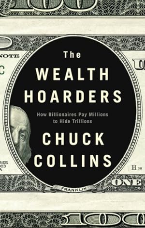 Imagen del vendedor de Wealth Hoarders : How Billionaires Pay Millions to Hide Trillions a la venta por GreatBookPrices