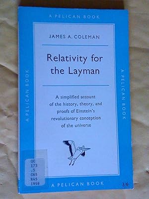 Immagine del venditore per Relativity For the Layman: A Simplified Account of the History, Theory, And Proofs of Relativity venduto da Livresse