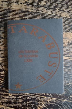 Les Editions Tarabuste, une fabrique de la poésie libre