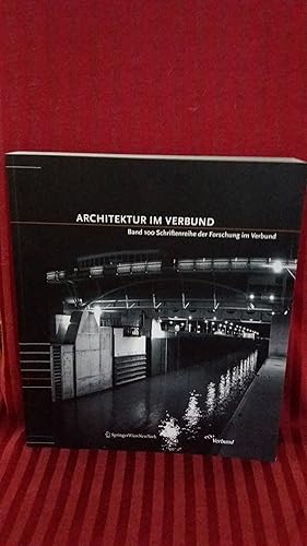 Architektur im Verbund. Mitarb. v. Monika Keplinger u. Valentin Wille. Fotos v. Rainer Fehringer,...
