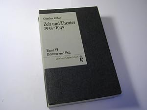 Bild des Verkufers fr Zeit und Theater Bd. VI: Diktatur und Exil : 1933 - 1945 zum Verkauf von Antiquariat Fuchseck