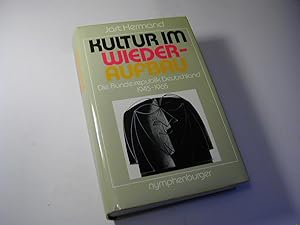 Bild des Verkufers fr Kultur im Wiederaufbau. Die Bundesrepublik Deutschland 1945-1965. Mit 111 Abb. zum Verkauf von Antiquariat Fuchseck