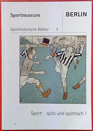 Bild des Verkufers fr Sporthistorische Bltter 3. Sport: Spitz und spttisch! 70 Karikaturen ber Turnen, Sport und Spiel aus 175 Jahren. zum Verkauf von biblion2
