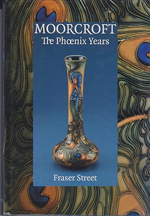 Seller image for Moorcroft - The Phoenix Years for sale by timkcbooks (Member of Booksellers Association)