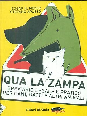 Bild des Verkufers fr Qua la zampa. Breviario legale e pratico per cani, gatti e altri animali zum Verkauf von Librodifaccia