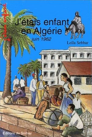 J'étais enfant en Algérie juin 1962