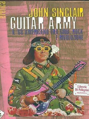 Immagine del venditore per Guitar Army. Il '68 Americano tra gioia, rock e rivoluzione venduto da Librodifaccia