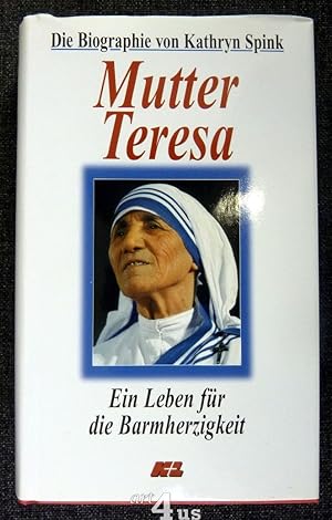 Bild des Verkufers fr Mutter Teresa : ein Leben fr die Barmherzigkeit. zum Verkauf von art4us - Antiquariat
