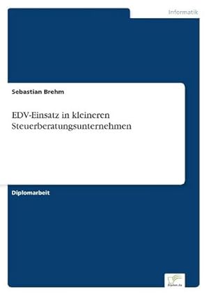 Bild des Verkufers fr EDV-Einsatz in kleineren Steuerberatungsunternehmen zum Verkauf von Rheinberg-Buch Andreas Meier eK