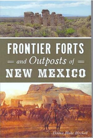 FRONTIER FORTS AND OUTPOSTS OF NEW MEXICO