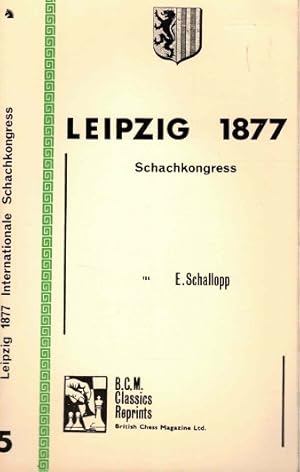 Bild des Verkufers fr Der Schachkongress zu Leipzig im Juli 1877 zum Verkauf von Antiquariaat van Starkenburg