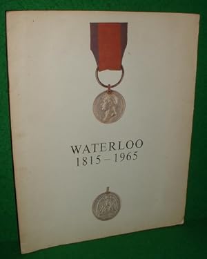 WATERLOO ANNIVERSARY EXHIBITION WLLINGTON BARRACKS LONDON 21st May- 7th July 1965