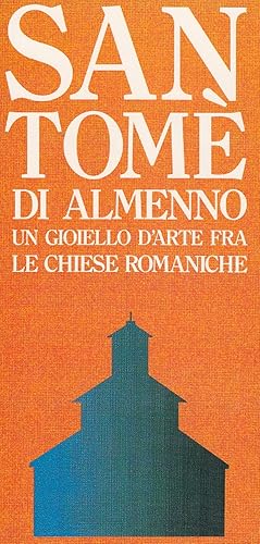 Seller image for San Tome' di Almenno Un gioiello d'arte fra le chiese Romaniche. 150 fotografie a colori for sale by MULTI BOOK