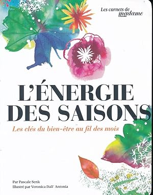 Image du vendeur pour L'nergie des saisons. les cls du bien-tre au fil des mois mis en vente par LIBRAIRIE GIL-ARTGIL SARL