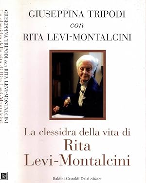 Bild des Verkufers fr La clessidra della vita di Rita Levi-Montalcini zum Verkauf von Biblioteca di Babele