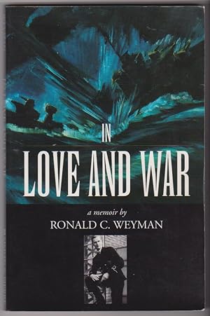 Bild des Verkufers fr In Love and War: A memoir zum Verkauf von Silver Creek Books & Antiques