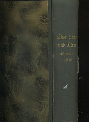 Über Land und Meer. Allgemeine illustrierte Zeitung .115 Band 58 Jahrgang.1916. Heft 1-52 . Mit e...