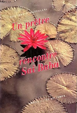 Seller image for Un prtre rencontre Sai Baba Le maitre indien est-il une incarnation divine? for sale by Le-Livre