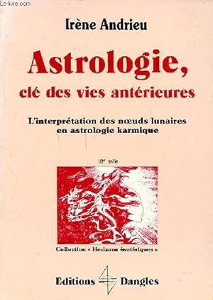 Astrologie, clé des vies antérieures L'interprétation des noeuds lunaires en astrologie karmique ...