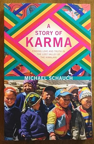 A Story of Karma: Finding Love and Truth in the Lost Valley of the Himalaya