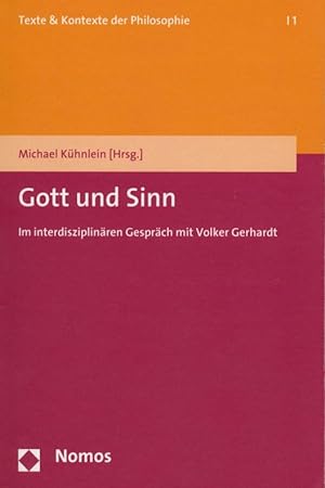 Immagine del venditore per Gott und Sinn: Im interdisziplinren Gesprch mit Volker Gerhardt. venduto da Antiquariat Bernhardt