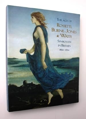 Immagine del venditore per The Age of Rossetti, Burne-Jones & Watts. Symbolism in Britain 1860-1910 venduto da Vortex Books
