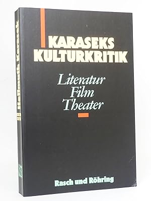 Bild des Verkufers fr Karaseks Kulturkritik (signiert) : Literatur, Film, Theater zum Verkauf von exlibris24 Versandantiquariat