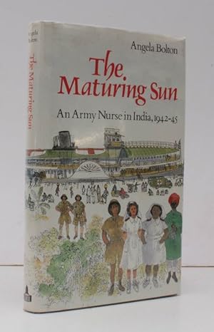 Imagen del vendedor de The Maturing Sun. An Army Nurse in India, 1942-1945. NEAR FINE COPY IN UNCLIPPED DUSTWRAPPER a la venta por Island Books