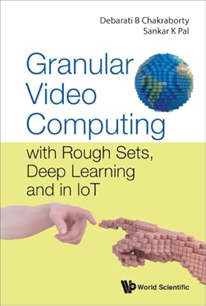 Seller image for Granular Video Computing : With Rough Sets, Deep Learning and in Iot for sale by GreatBookPrices
