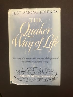 Seller image for Just Amoung Friends: The Quaker Way of Life for sale by BookEnds Bookstore & Curiosities