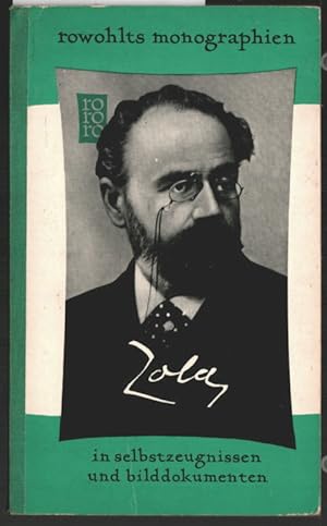 Emile Zola in Selbstzeugnissen und Bilddokumenten. Marc Bernard. [Aus d. Franz. übertr. u. erg. v...