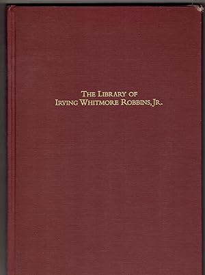 Fine Western Americana & Related Pacific Voyages: The Library of Irving Whitmore Robbins Jr.