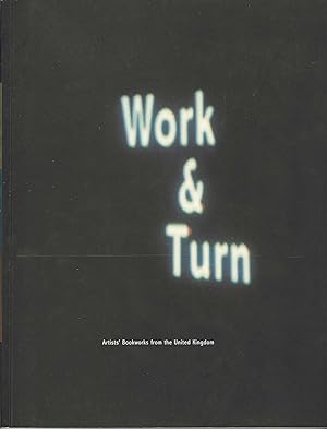 [From upper wrapper]: Work & Turn, Artists' Bookworks from the United Kingdom