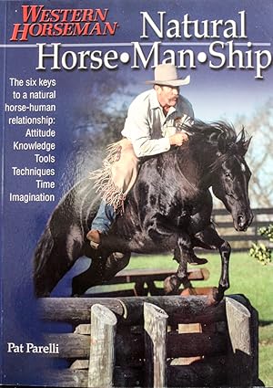 Imagen del vendedor de Natural Horse-Man-Ship: Six Keys to a Natural Horse-Human Relationship (A Western Horseman Book) a la venta por Mad Hatter Bookstore