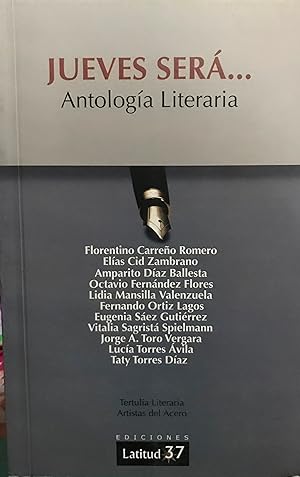 Imagen del vendedor de Jueves ser . . . antologa literaria. Tertulia Literaria Artistas del Acero a la venta por Librera Monte Sarmiento